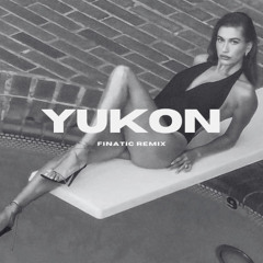 YUKON (FINATIC REMIX) (FREE DOWNLOAD)
