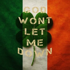 God Won’t Let Me Down