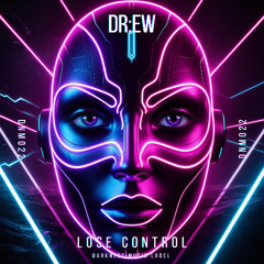 [OUT NOW!]  DR:EW - Lose Control [DARKNESS MUSIC]