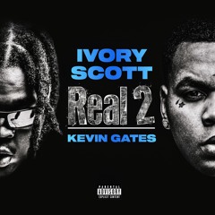 Real 2 (feat. Kevin Gates)