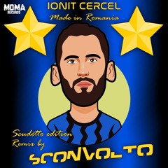 Ionit Cercel - Made in Romania (Sconvolto RMX; Scudetto edition)