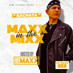 MAXX IN THE MIXX 050 - " BACHATA "