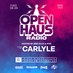 OPEN HAUS RADIO EP17 W/ CARLYLE - 8.26.25