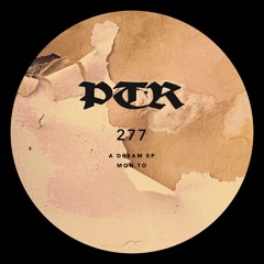 Mon.To - A Dream (Original Mix)[PTR277]