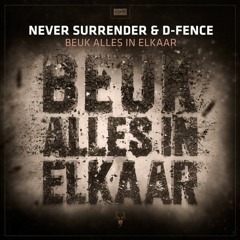 Never Surrender & D-Fence - Beuk Alles In Elkaar [S'Kor Edit]
