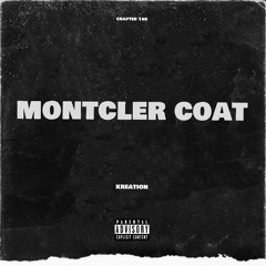 Montcler Coat (prod. by Devon x Kirk)