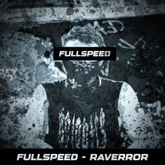 FULLSPEED - RAVERROR (Original Mix)