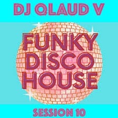 FUNKY DISCO HOUSE SESSION 10