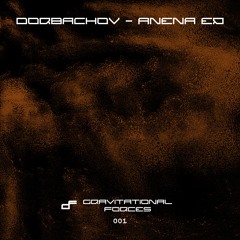 PREMIERE: Dorbachov - Anena [Gravitational Forces]