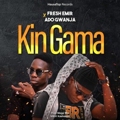 Kin Gama (feat. Ado Gwanja)