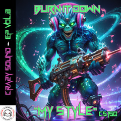 CRAZY SOUND EP VOL.8 "MY STYLE" - Burn It Down (PREVIA) YA A LA VENTA!