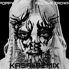 POPPY - FILL THE CROWN (KASAI REMIX) FREEBIE