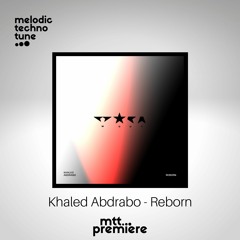 mtt PREMIERE : khaled Abdrabo - Reborn (Original Mix) | Wout Records |