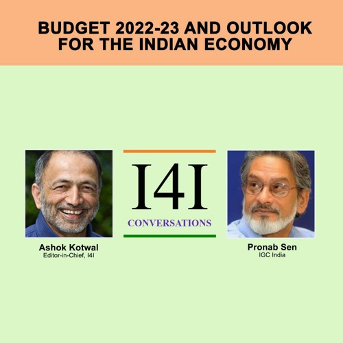 Budget 2022-23 and outlook for the Indian economy - Pronab Sen & Ashok Kotwal