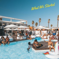 What We Started ft. $eejay