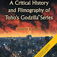 ACCESS KINDLE 🗃️ A Critical History and Filmography of Toho's Godzilla Series, 2d ed