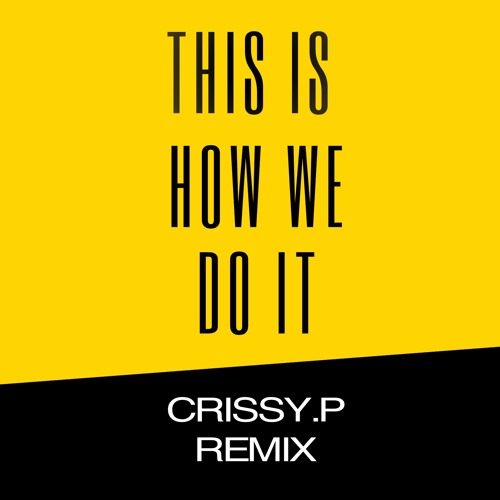This Is How We Do It Remix