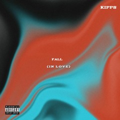 KIPPS - FALL (IN LOVE)