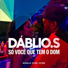 SÓ VOCÊ QUE TEM O DOM