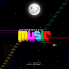Aleksey Beloozerov - Music (Step1 & Wasserman Remix)