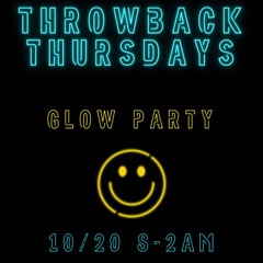 Throw Back Thursday Glow Party Live Oct.20th 2022