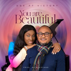 You are beautiful ft. Victory