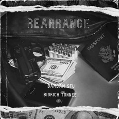 Rearrange- Bambam Stu ft BigRich Tonnee