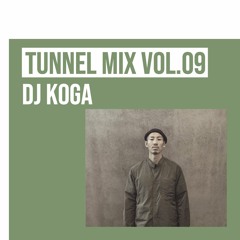 TUNNEL MIX VOL.09 DJ KOGA