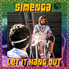 Simenga - Let It Hang Out - Extended