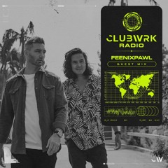 CLUBWRK Radio #39 Feat. Feenixpawl