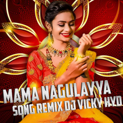 Mama Nagulayya (Sita Sita Motha) Song Remix Dj Vicky Hyd