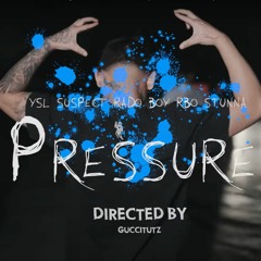 Pressure -YSL Suspect Feat. Rado Boy & RBO Stunna