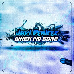 Javi Benitez - When I'm Gone