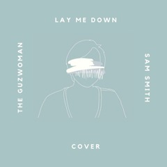 Lay Me Down - Sam Smith (Cover)