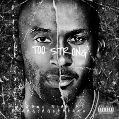 E-Class Nuke - TOO STRONG ft. BrandonGottFans