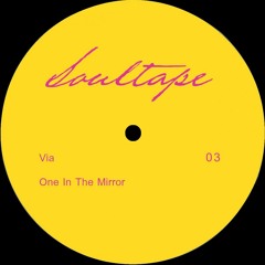 Premiere | A2. Soultape ~ One In The Mirror [SOULTAPE03]