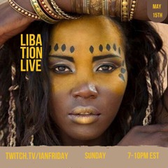Libation Live with Ian Friday 5-15-22