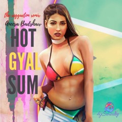 Aneesa Badshaw - Hot Gyal Sum  Reggaeton Remix