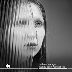 Techno Room PODCAST 134: Technovvintage