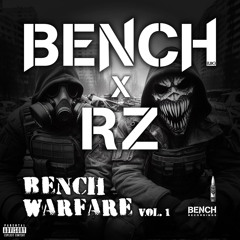Bench Warfare Vol. 1 Ft. BENCH (UK) & RZ
