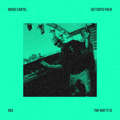 Noise Cartel - The Way It Is (Edit)