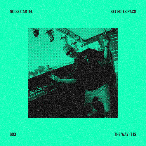 Noise Cartel - The Way It Is (Edit)