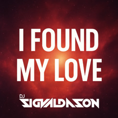 DJ Sigvaldason - I Found My Love
