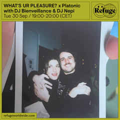 WHAT'S UR PLEASURE? x Platonic - DJ Bienveillance & DJ Nepi - 30 Sep 2025