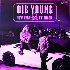 New Year, Irack- Die Young