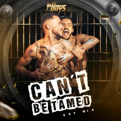 Can´t Be Tamed by The Boys Djs