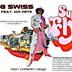 Super Fly / Ron O'neal - G Swiss ft. Mr Pete