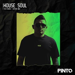 House Soul - Mixed By Felipe Pinto ( Tech Edition 002 )