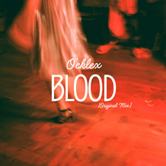 O'cklex - Blood [Original Mix]