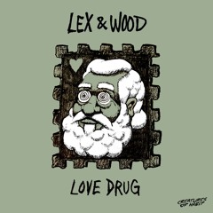 Lex & Wood - Love Drug